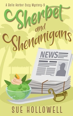 Sherbet and Shenanigans by Hollowell, Sue