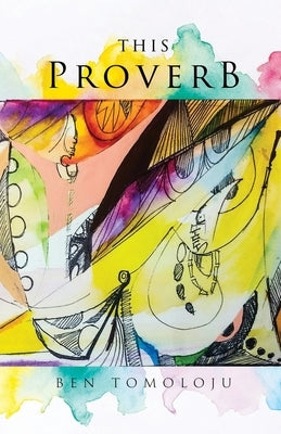 This Proverb by Tomoloju, Ben