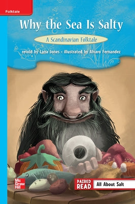 Reading Wonders Leveled Reader Why the Sea Is Salty: A Scandinavian Folktale: On-Level Unit 4 Week 1 Grade 3 by McGraw Hill