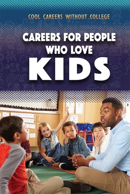 Careers for People Who Love Kids by Williams, Morgan