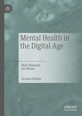 Mental Health in the Digital Age by Bauman, Sheri