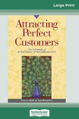Attracting Perfect Customers: The Power of Strategic Synchronicity (16pt Large Print Edition) by Hall, Stacey