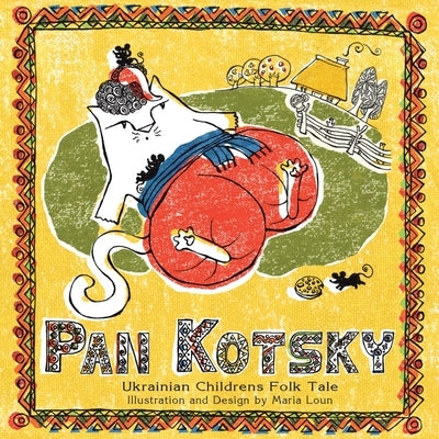 Pan Kotsky: Ukranian Children's Folktale by Loun, Maria