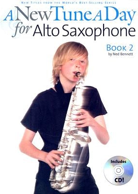 A New Tune a Day - Alto Saxophone, Book 2 [With CD] by Bennett, Ned