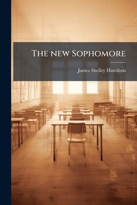 The new Sophomore by Hamilton, James Shelley