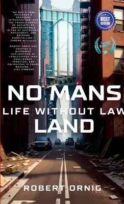 No Mans Land: Life Without Law by Onig, Robert