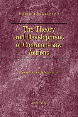 The Theory and Development of Common-Law Actions by Street, Thomas a.