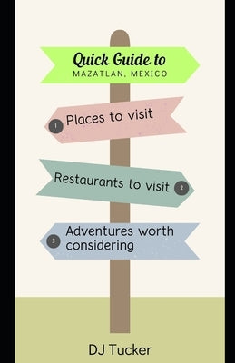 Quick Guide to Mazatlán, Mexico by Tucker, Dj
