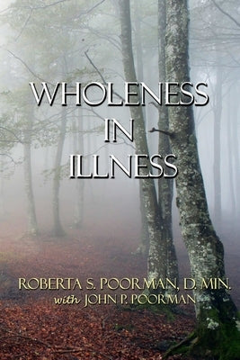 Wholeness in Illness by Poorman, Roberta S.