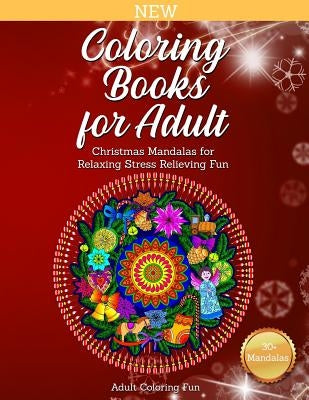 Coloring Books for Adult: Christmas Mandalas for Relaxing Stress Relieving Fun by Fun, Adult Coloring