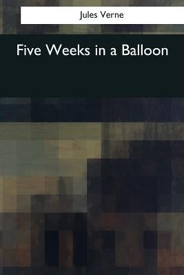 Five Weeks in a Balloon by Lackland, William