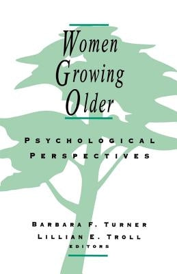 Women Growing Older: Psychological Perspectives by Turner, Barbara Formaniak