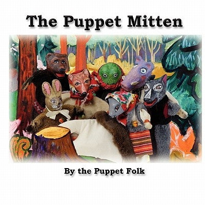 The Puppet Mitten by Puppet Folk