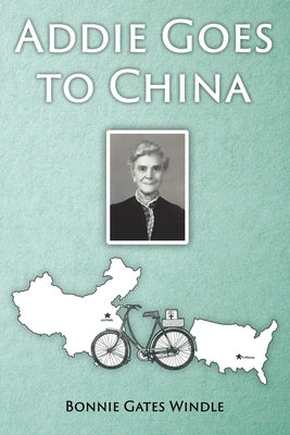 Addie Goes to China by Windle, Bonnie Gates