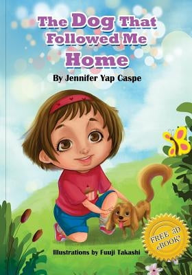 The Dog That Followed Me Home by Caspe, Jennifer Yap