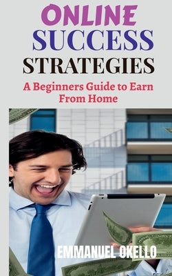 Online Success Strategies by Okello, Emmanuel