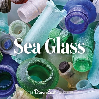 2025 Sea Glass Wall Calendar by Down East Magazine