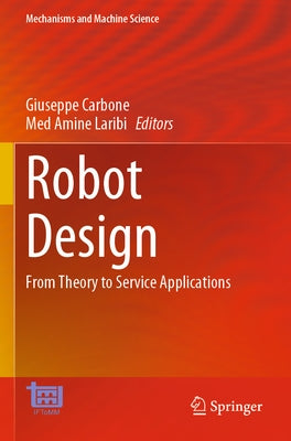 Robot Design: From Theory to Service Applications by Carbone, Giuseppe