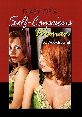 Diary of a Self-Conscious Woman by Bonnell, Deborah