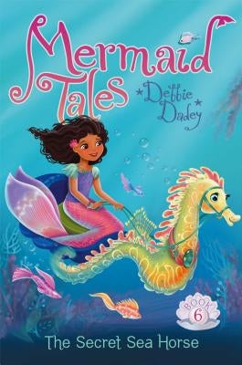 The Secret Sea Horse by Dadey, Debbie