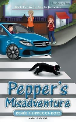 Pepper's Misadventure: Book Two in the Amelia Jae Series by Filippucci-Kotz, Renée
