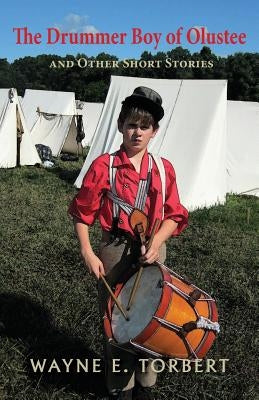 The Drummer Boy of Olustee by Torbert, Wayne E.