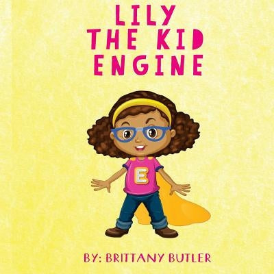 Lily The Kid Engine by Butler, Brittany W.