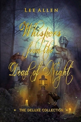 Whispers from the Dead of Night - The Deluxe Collection by Allen, Lee