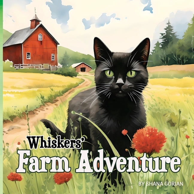 Whiskers' Farm Adventure by Gorian, Shana