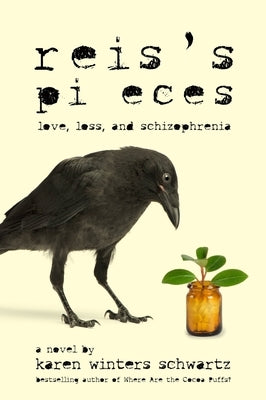 Reis's Pieces: Love, Loss, and Schizophrenia by Winters Schwartz, Karen