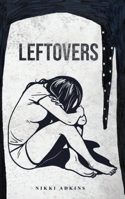 Leftovers by Adkins, Nikki