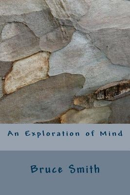 An Exploration of Mind by Smith, Bruce Dolan