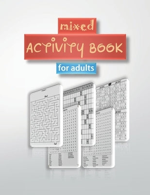 mixed activity book for adults: word search, sudoku hard, Number searches, scramble, and mazes 8,5"x11" 110 pages by Elizabeth, William