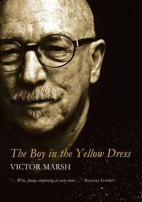 The Boy in the Yellow Dress by Marsh, Victor