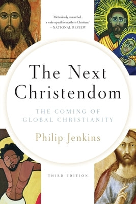 The Next Christendom: The Coming of Global Christianity by Jenkins, Philip