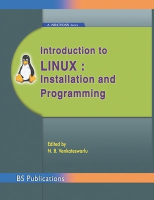 Introduction to Linux: Installation and Programming by Venkateswarlu, N. B.