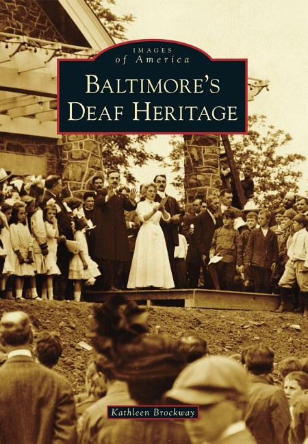 Baltimore's Deaf Heritage by Brockway, Kathleen