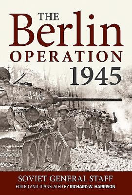 The Berlin Operation 1945 by Harrison, Richard