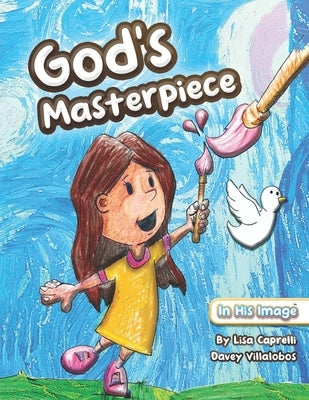 God's Masterpiece: A Christian Children's Book by Villalobos, Davey
