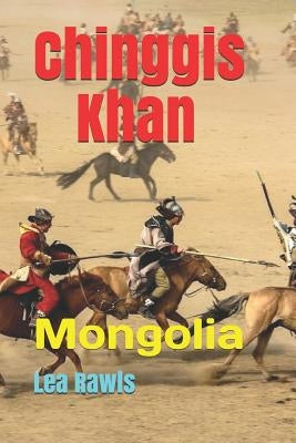 Chinggis Khan: Mongolia by Rawls, Lea