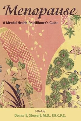 Menopause: A Mental Health Practitioner's Guide by Stewart, Donna E.