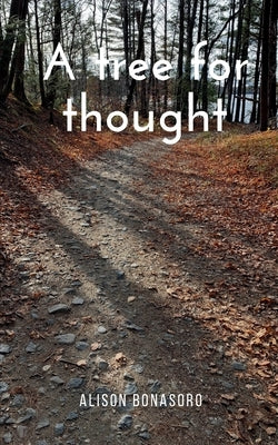 A tree for thought by Bonasoro, Alison