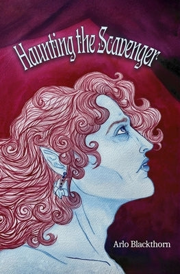 Haunting the Scavenger by Blackthorn, Arlo