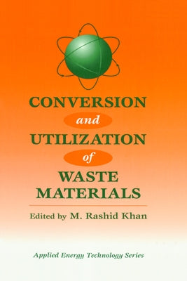 Conversion and Utilization of Waste Materials by Khan, M. Rashid