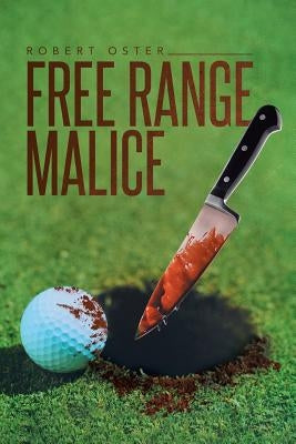 Free Range Malice by Oster, Robert