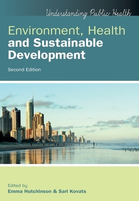 Environment, Health and Sustainable Development, 2nd Edition by Hutchinson