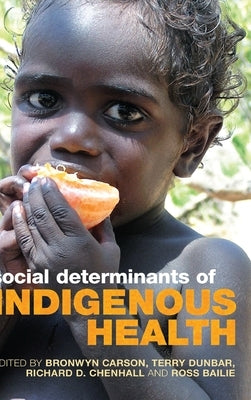 Social Determinants of Indigenous Health by Carson, Bronwyn