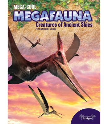 Creatures of Ancient Skies by Suen, Anastasia