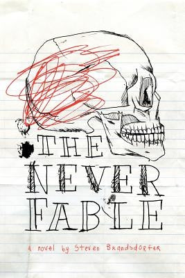 The Never Fable by Brandsdorfer, Steven