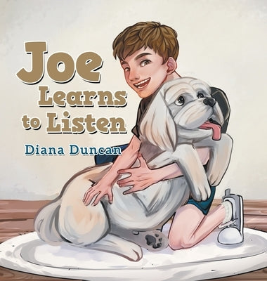 Joe Learns to Listen by Duncan, Diana